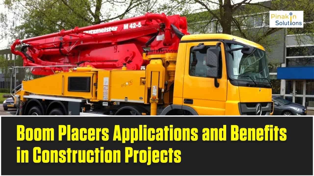 Boom Placers Applications and Benefits in Construction by pinakins